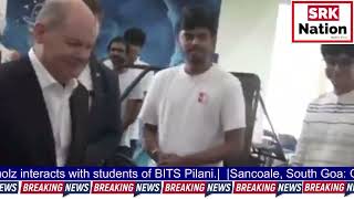 Sancoale South Goa German Chancellor Olaf Scholz interacts with students of BITS Pilani [upl. by Enilekaj240]