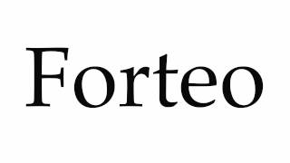 How to Pronounce Forteo [upl. by Vitus319]