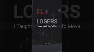 Losers  The Weeknd  Lyrics [upl. by Kobi]