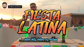 DJ OSCAR  Mix Fiesta Latina Latin Hits  Música Latina Para Bailar [upl. by Norrahs]