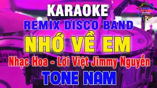 Nhớ Về Em Nhạc Hoa  Lời Việt Jimmy Nguyễn Karaoke Tone Nam Remix Disco  Karaoke Đại Nghiệp [upl. by Yerhpmuh190]