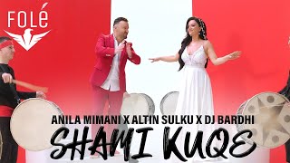 Anila Mimani x Altin Sulku x Dj Bardhi  Shami kuqe  Prod  MB Music [upl. by Nodnil297]