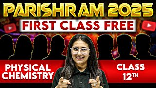 First Class of PHYSICAL CHEMISTRY by Bharti Maam  PARISHRAM Batch  Class 12th Science 🔥 [upl. by Dallas]