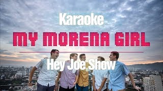 My Morena Girl KARAOKE Version  Hey Joe Show [upl. by Englis]