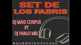 SET DE LOS FABRIS  DJ MAXI CORPUS amp DJ PABLO MIX 2020 [upl. by Nirehs338]