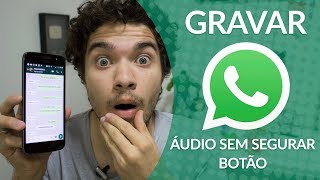 COMO GRAVAR ÁUDIO NO WHATSAPP SEM SEGURAR O BOTÃO [upl. by Margie]