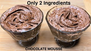 Only 2 Ingredients Chocolate Mousse in 15 Minutes  Chocolate Dessert Recipe  Chocolate Mousse [upl. by Mandi]