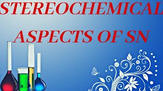 STEREOCHEMICAL ASPECTS OF NUCLEOPHILIC SUBSTITUTION [upl. by Parsifal]