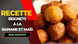 Recette de Beignets à la banane et Maïs [upl. by Nelsen151]