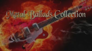 METAL BALLADS COLLECTION [upl. by Nolita889]