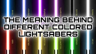 The Meaning Of Lightsaber Colors Explained [upl. by Akemor724]