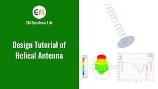 Design Tutorial of Helical Antenna Normal amp Axial Modes [upl. by Kipp119]