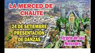 LA MERCED DE CHAUTE PRESENTACIONES DE DANZAS 24 SETIEMBRE 2024 [upl. by Watanabe]