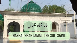 The shrine of Shah Jamal RA  A brief documentary about Baba Shah Jamal RA [upl. by Assilim73]