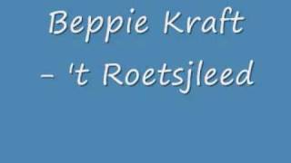 beppie kraft  t roetsjleed [upl. by Malloy]