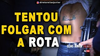 Tentou folgar com a ROTA  diretor Elias Junior [upl. by Pegma361]