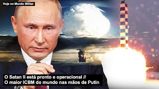 O Satan II está pronto e operacional – O maior ICBM do mundo nas mãos de Putin [upl. by Meilen]