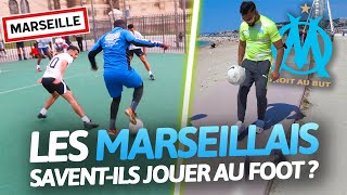 Les MARSEILLAIS saventils jouer au foot [upl. by Spenser]