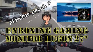 UNBOXING MONITOR Hugon 27quot  BARANG PECAH   YAMAHA MT15  VLOG127 [upl. by Anavas]