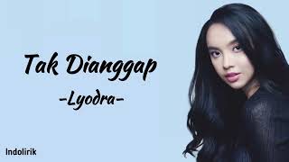 Lyodra  Tak Dianggap  Lirik Lagu [upl. by Niamreg]