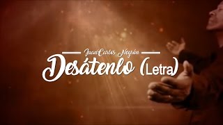 Desátenlo  JuanCarlos Negrón Letra Musica Cristiana [upl. by Nivram]