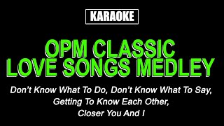 Karaoke  Classic OPM Love Songs Medley [upl. by Lemieux]