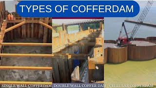 Cofferdam Types of cofferdam dam singal wall cofferdamDouble wall cofferdamcellular cofferdam [upl. by Sydney]