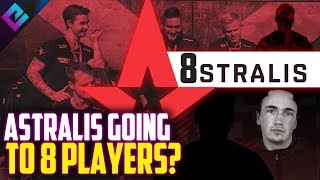 ASTRALIS ADDING MORE PLAYERS 78 MAN CSGO [upl. by Jollanta580]