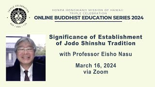 “Significance of Establishment of Jodo Shinshu tradition” with Professor Eisho Nasu [upl. by Annoet]