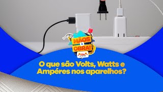 O que são Volts Watts e Ampéres nos aparelhos [upl. by Eiuqnimod]