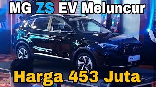 MG ZS EV Indonesia  Harga 453 Juta  Rakitan Lokal [upl. by Jeffie]