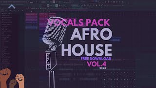 FREE DOWNLOAD VOCALS PACK AFRO HOUSE VOL 4 2023 [upl. by Heilman]