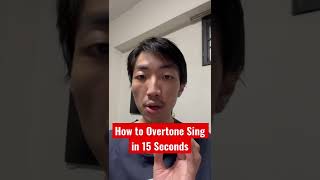 How to Overtone Sing in 15 Seconds for beginners Part 1 [upl. by Zetes]