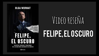 Video Reseña  FELIPE EL OSCURO [upl. by Nerw494]