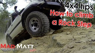 How to climb a Rock Step 4x4 tips  MadMatt 4WD [upl. by Ataynek]