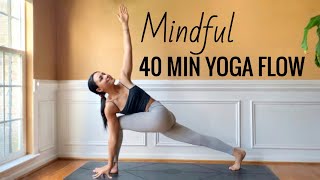 Mindful Yoga Flow  40 Minutes  Full Body Stretch [upl. by Ardnama]