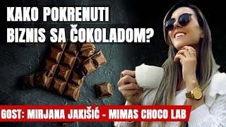 Kako pokrenuti biznis sa čokoladom Gost Mirjana Jakišić  Mimas Choco Lab [upl. by Lenz]