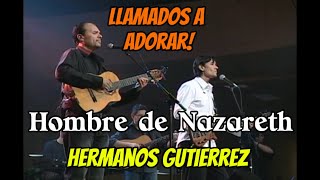 Hermanós Gutierrezen vivo Hombre de Nazareth [upl. by Nalhsa17]