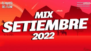 MIX SEPTIEMBRE 2022  LO MAS NUEVO 2022  LO MAS SONADO [upl. by Noryak493]