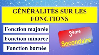 Fonctions majorée minorées et bornées  3ème secondaire [upl. by Eirelam]