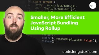 How to Set Up Smaller More Efficient JavaScript Bundling Using Rollup [upl. by Chasse]