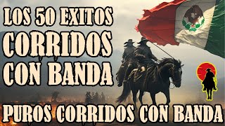 Los 50 Corridos Con Banda Para Pistear  Puros Corridos Viejitos Mix [upl. by Amati42]