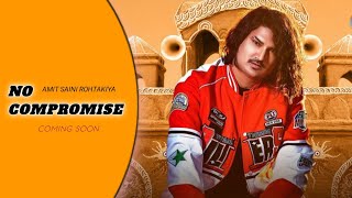 Amit Saini rohtakiya New Song 💥 No Compromise  Amit Saini Rohtakiya  New Haryanavi Song 2024 [upl. by Rozanne878]