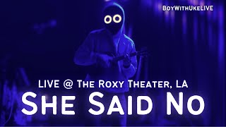 BoyWithUke quotShe Said Noquot  Live Performance At The Roxy Theater 2022 LA [upl. by Aelrac521]