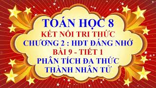 Toán học lớp 8  Kết nối tri thức  Chương 2  Bài 9  Phân tích đa thức thành nhân tử  Tiết 1 [upl. by Etessil]