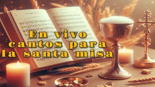 En vivo cantos para la santa misa [upl. by Scarface]