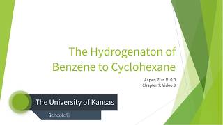 Aspen Plus V100 Series  Chapter 7 Finalization of the Hydrogenation of Benzene to Cyclohexane [upl. by Kcyrred]