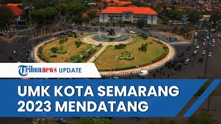 UMK Kota Semarang Tahun 2023 Mendatang Alami Kenaikan hingga 79 Persen dari Tahun Lalu [upl. by Bronder]