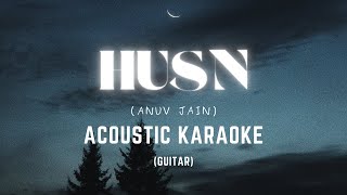 Husn  Anuv Jain Acoustic Guitar Karaoke  lyrics [upl. by Vallery899]