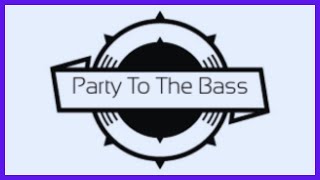 Xero  Party To The Bass [upl. by Dhiren]